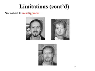 94
Limitations (cont’d)
Not robust to misalignment.
 