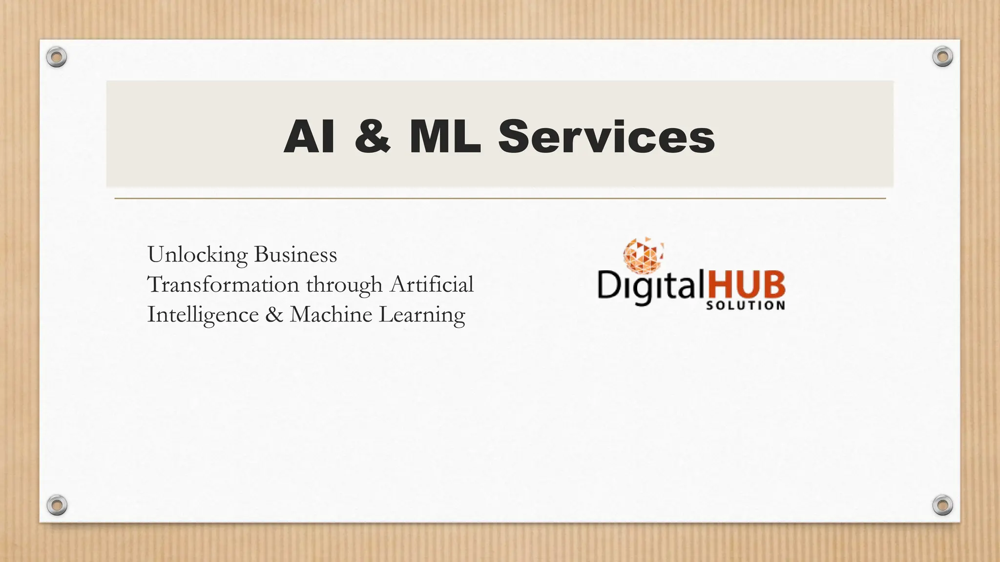 AI & ML Services
Unlocking Business
Transformation through Artificial
Intelligence & Machine Learning