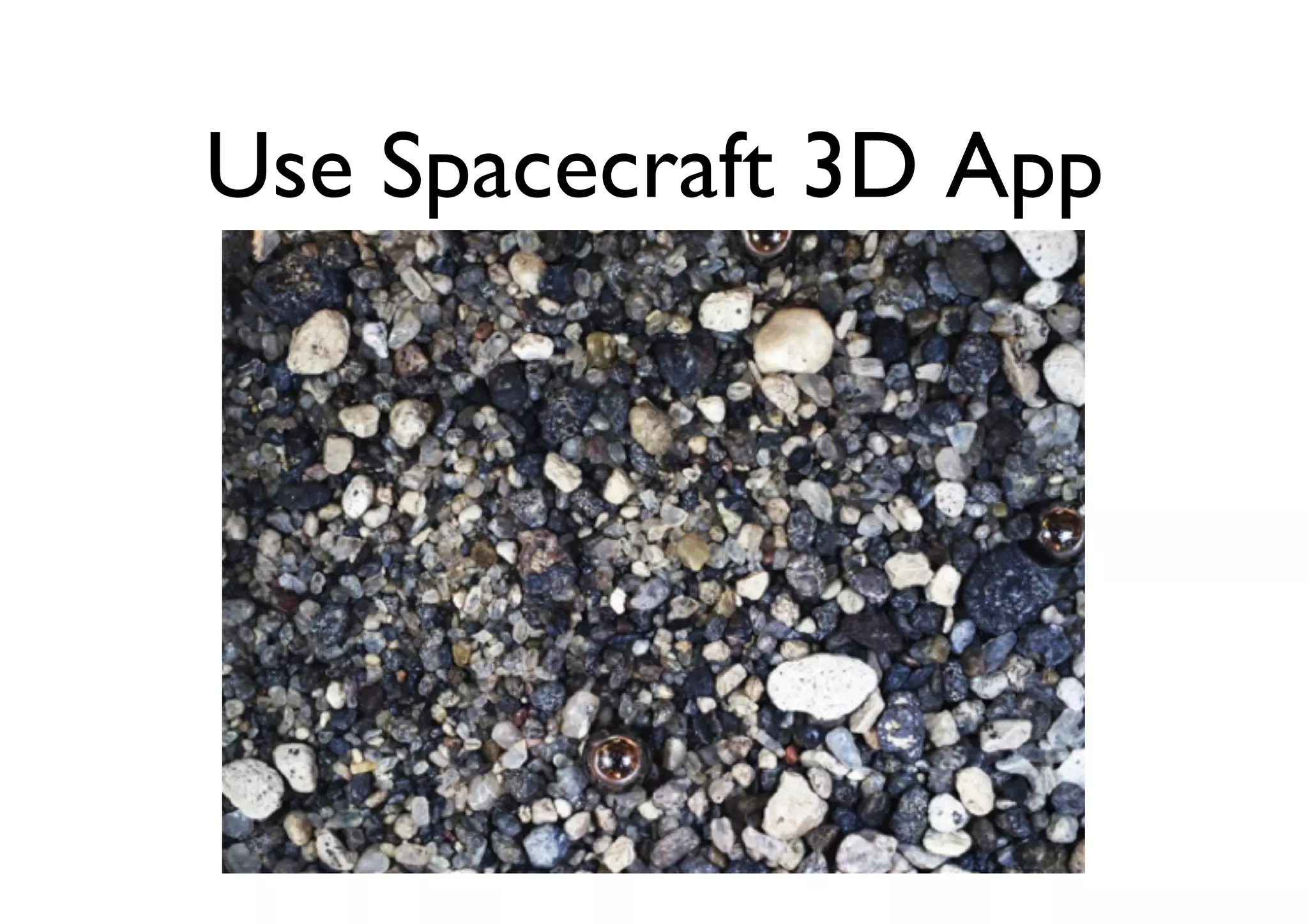 Use Spacecraft 3D App	


 