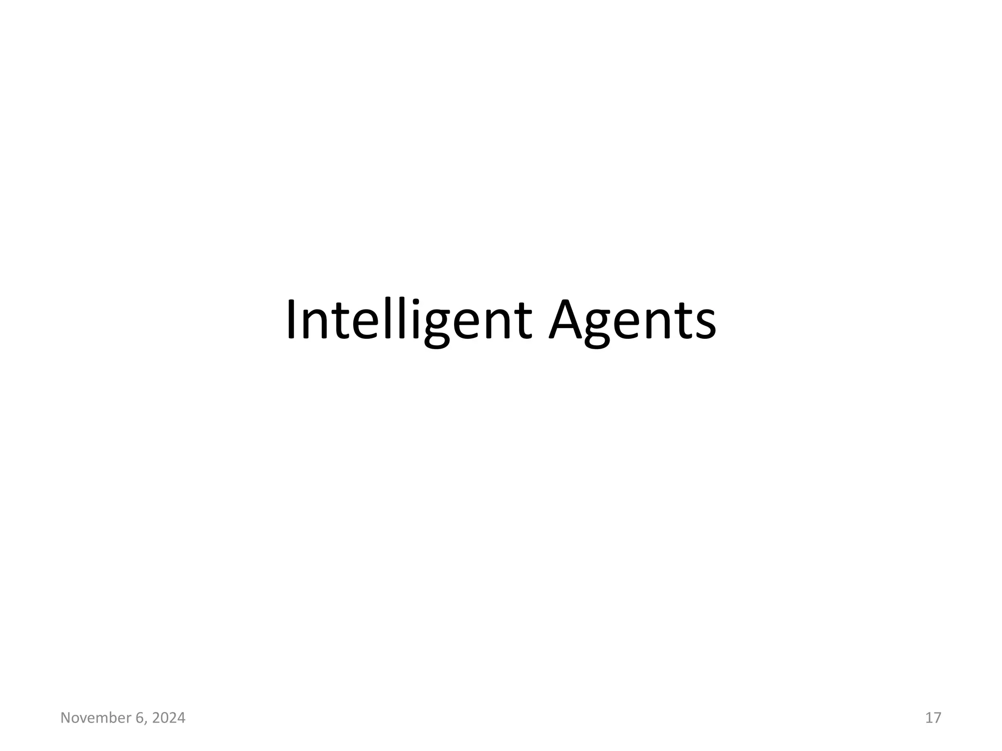 November 6, 2024 17
Intelligent Agents
 