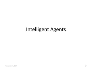 November 6, 2024 17
Intelligent Agents
 