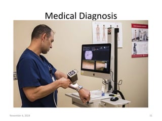 November 6, 2024 31
Medical Diagnosis
 