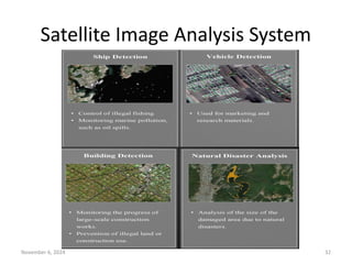 November 6, 2024 32
Satellite Image Analysis System
 