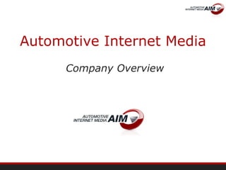 Automotive Internet Media  Company Overview 