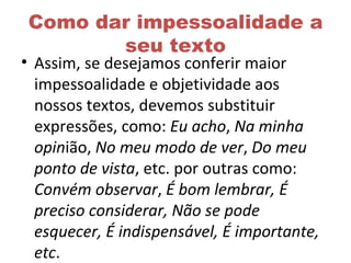 A impessoalidade nos textos dissertativos | PPT