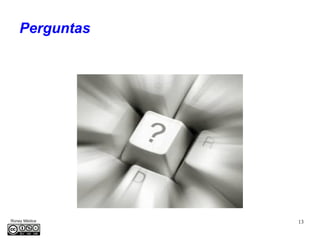 13Roney Médice
Perguntas
 