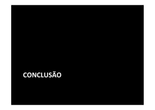 CONCLUSÃO	
  
 