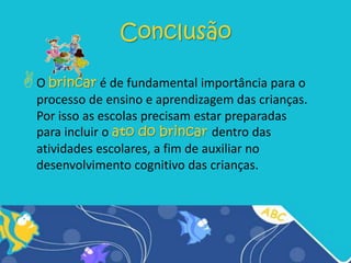 A importancia do brincar