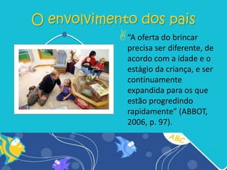 Um cuidadoso planejamento e organização de ambientes lúdicos a fim de promover e expandir aprendizagem.