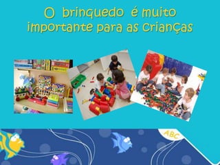 A importancia do brincar