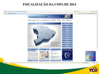 FISCALIZAÇÃO DA COPA DE 2014
 