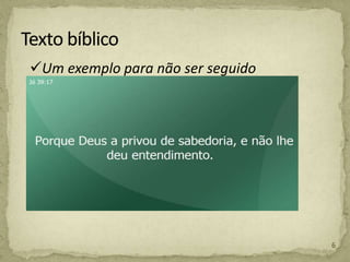 Um exemplo para não ser seguido
6
 