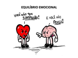 EQUILÍBRIO EMOCIONAL
 