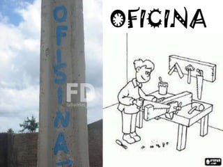 OFICINA
 