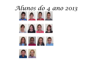 Alunos do 4 ano 2013
 