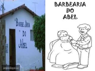 BARBEARIA
DO
ABEL
 