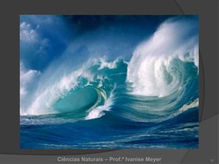 15Ciências Naturais – Prof.ª Ivanise Meyer
 