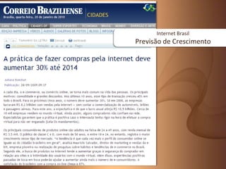 Internet Brasil
Previsão de Crescimento
 