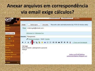 Anexar arquivos em correspondência via email exige cálculos?