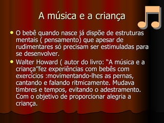 A importância da música no desenvolvimento infantil final | PPT