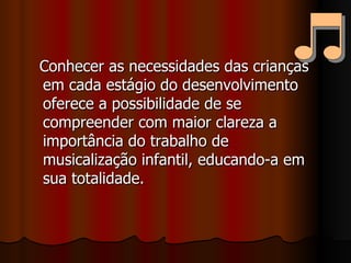 A importância da música no desenvolvimento infantil final | PPT