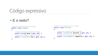 Código expressivo
 E o resto?
 