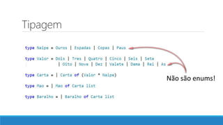 Tipagem
Não são enums!
 