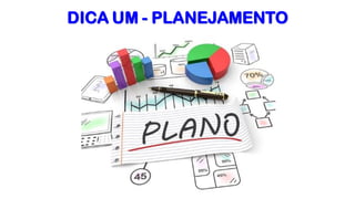 DICA UM - PLANEJAMENTO
 