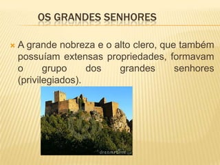 À medida que o poder dos grandes senhores crescia, o poder dos reis enfraquecia. Estes ficaram incapazes de garantir a protecção da população numa época dominada pela insegurança.Enfraquecimento do poder régio