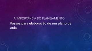 plano de aula sua importancia e como elaborar | PDF