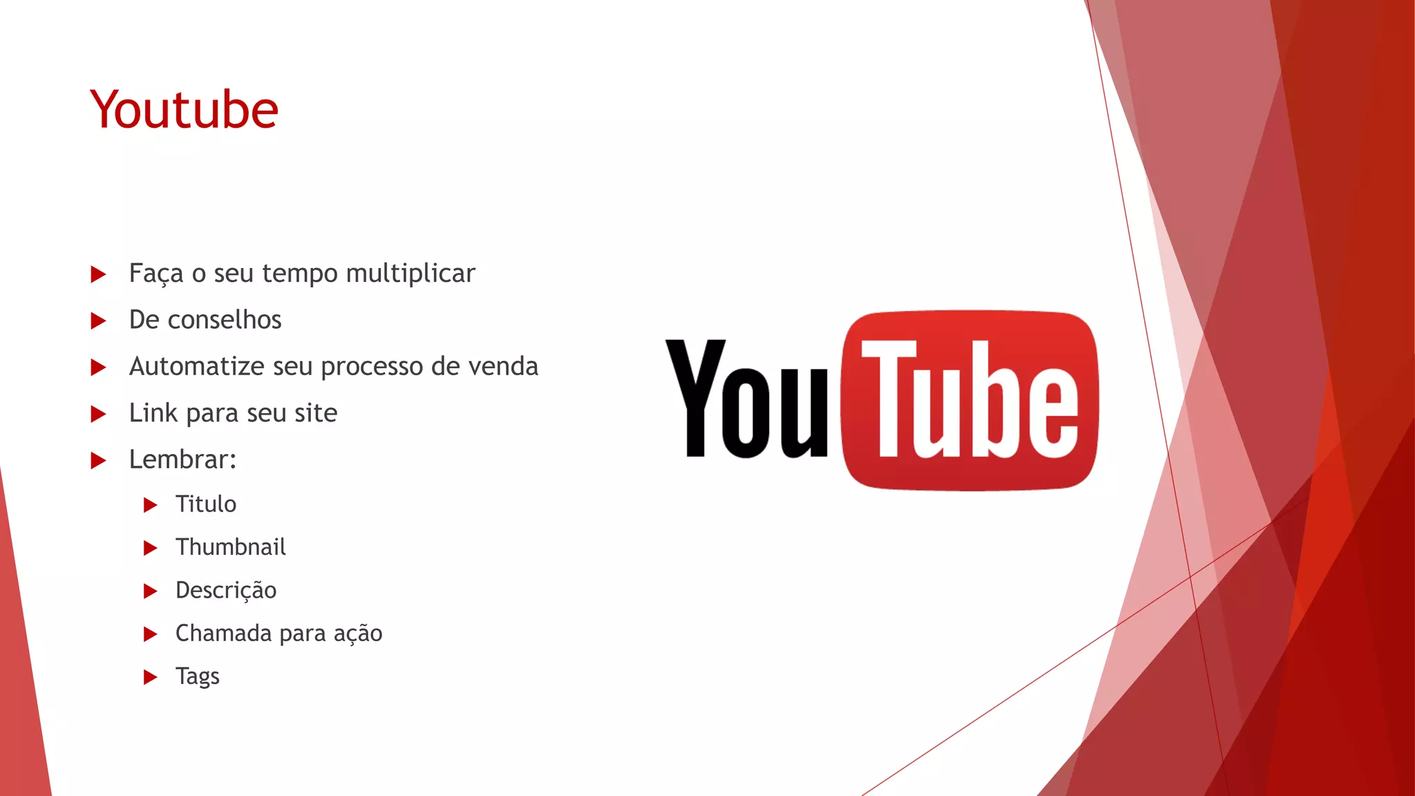 Google+
 Alta relevância no SEO
 Título (60 caracteres)
 Link para seu site
 Tag pessoas e marcas
 Trending Topics
 Hashtag
 Imagem e video
 Interagir com o público
 