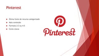 LinkedIn
 Participe de grupos
 Publicações
 Link para seu site
 