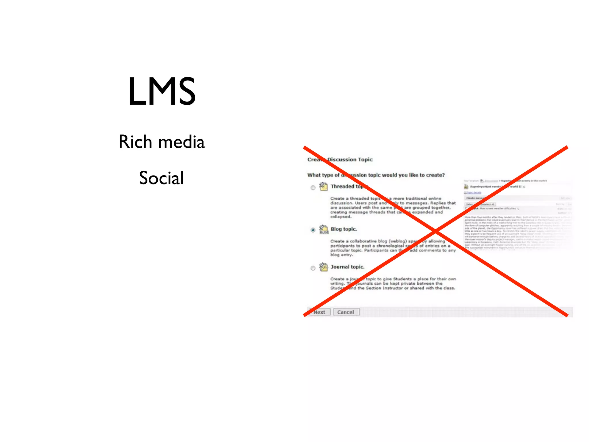LMS
Rich media
  Social
 