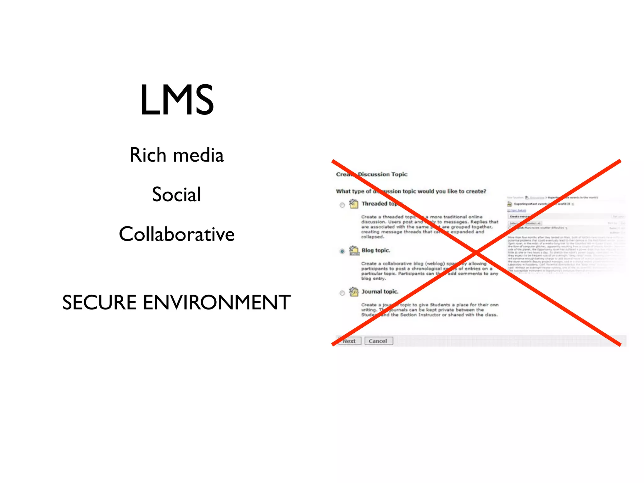 LMS
     Rich media
       Social
    Collaborative


SECURE ENVIRONMENT
 