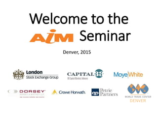 Welcome to the
Seminar
Denver, 2015
 