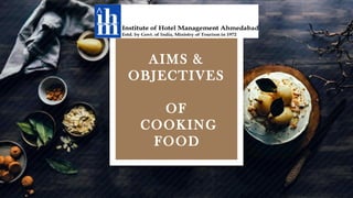 Aims & objectives of cooking food -BASIC OF COOKERY - MOHANA RANGAN B.H ...