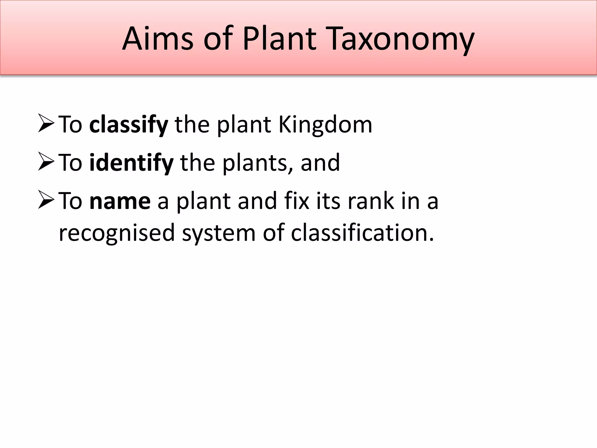 Aims and objectives of plant taxonomy | PPTX