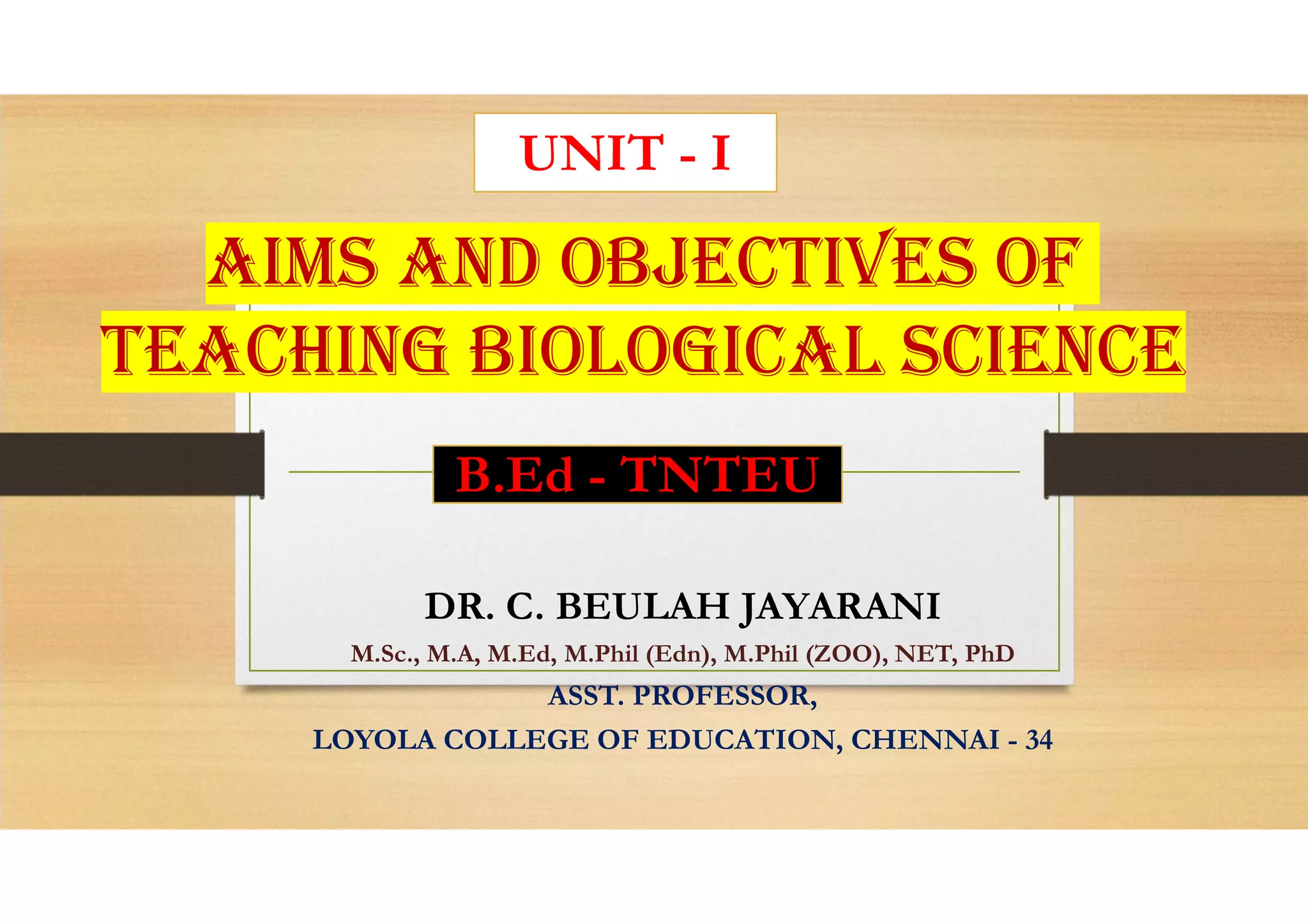 Aims & objectives of teaching biological science PPT