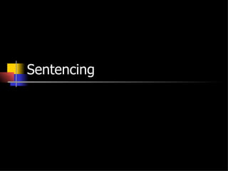 Sentencing 