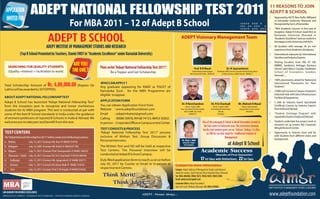 APPLICATION
       INVITED FOR
                                  ADEPT NATIONAL FELLOWSHIP TEST 2011                                                                                                                                                                                                                                                     11 REASONS TO JOIN
                                                                                                                                                                                                                                                                                                                          ADEPT B SCHOOL
                                                                                                                                                                                                                                                                                                                          3
                                                                                                                                                                                                                                                                                                                          Approved by AICTE New Delhi, Affiliated

                                                                                  For MBA 2011 – 12 of Adept B School                                                                                                                                                                                                         to Karnataka University Dharwad and
                                                                                                                                                                                                                                                                                                                              Recognized by Govt. of Karnataka.
                                                                                                                                                                                                                                                                                                                          3 Academic Success” in first year of
                                                                                                                                                                                                                                                                                                                          “98%
                                                                                                                                                                                                                                                                                                                              Inception. Adept B School stand first to


                                                       ADEPT B SCHOOL                                                                                                        ADEPT Visionary Management Team
                                                                                                                                                                                                                                                                                                                              Karnataka University Dharwad in
                                                                                                                                                                                                                                                                                                                              “Academic Excellence”and our student is
                                                                                                                                                                                                                                                                                                                              the topper to the University with 82%.
                                                     ADEPT INSTITUE OF MANAGEMENT STUDIES AND RESEARCH                                                                                                                                                                                                                    3
                                                                                                                                                                                                                                                                                                                          60 faculties with average 20 yrs rich
                                                                                                                                                                                                                                                                                                                              experience from Academics & Industry.
                     (Top B School Promoted by Teachers, Stands FIRST in "Academic Excellence" under Karnatak University)                                                                                                                                                                                                 3
                                                                                                                                                                                                                                                                                                                          International exposure by International
                                                                                                                                                                                                                                                                                                                              Faculties and Industry Experts.
                                                                                                                                                                                                                                                                                                                          3
                                                                                                                                                                                                                                                                                                                          Visiting Faculties from IIM, IIT, ISB,
        SEARCHING FOR QUALITY STUDENTS
                                                                                       ARE YOU                                                                                                                                                                                                                                NMIMS, Symbiosis, Kellogg’s Business
                                                                                                              Then write “Adept National Fellowship Test 2011”.                                    Prof. B B Masal                                            Dr. N Jayasankaran
        (Quality =Interest + Inclination to work)                                     THE ONE ?                      Be a Topper and Get Scholarship.                                           Founder President, Adept Foundation
                                                                                                                                                                                             Retd. Principal of KLE College - 9880449136
                                                                                                                                                                                                                                            Chief Mentor, AIMSR, Former Vice-Chancellor of Kanchi University Advisor
                                                                                                                                                                                                                                                                                                                              School, Saint Mary’s Canada, Stockholm
                                                                                                                                                                                                                                                                                                                              School of Economics Sweden,
                                                                                                                                                                                                                                                    & Professor Emeritus to NMIMS University - 9880065377
                                                                                                                                                                                                                                                                                                                              Harward….
                                                                                                                                                                                                                                                                                                                          3 placements, aimed for National &
                                                                                                                                                                                                                                                                                                                          100%
                                                                                                              WHO CAN APPLY ?                                                                                                                                                                                                 International Placements for “Best
  Total Scholarship Amount of                          Rs. 6,00,000.00 (Rupees Six                            Any graduate appearing for KMAT or PGCET of                                                                                                                                                                     Students”.
  Lakhs) will be awarded to 30 TOPPERS.                                                                       Karnataka Govt. for the MBA Programme are                                                                                                                                                                   3 sq ft exclusive Campus situated in
                                                                                                                                                                                                                                                                                                                          25000
                                                                                                              eligible to appear.                                                                                                                                                                                             Industrial Hub with latest Infrastructure,
  ABOUT ADEPT NATIONAL FELLOWSHIP TEST                                                                                                                                                                                                                                                                                        Facilities & Equipments.
  Adept B School has launched “Adept National Fellowship Test”                                                APPLICATION FORM                                                                                                                                                                                            3 on Industry based Specialized
                                                                                                                                                                                                                                                                                                                          5 Add
                                                                                                                                                                              Dr. R Ravichandran                                  Dr. N G Chachadi                               Mr. Mahesh B Masal
  from the inception year to recognize and honor meritorious                                                  You can obtain Application Form from                                  Director - Program, AIMSR                       Director - Academics, AIMSR                       Chairman, Adept Foundation              Certificate Courses by Industry Experts
  students for its MBA program. This test is conducted at par with                                            Website : www.adeptfoundation.com                              Hony. Consul General, Dominican Republic            Retd. Prinicipal of Karnatak College,             Corporate Trainer & Career Counselor       from India and Abroad.
                                                                                                                                                                                  Advisor to MSME, Govt. of India                              Dharwad                                         9845330262
  some of the best B School standards in India under the guidance                                             Email     : adeptmbatest@gmail.com                                           09884061817                                       9535408549                                                                   3
                                                                                                                                                                                                                                                                                                                          “Student Exchange Program” with
                                                                                                                                                                                                                                                                                                                              reputed B schools in India and Abroad.
  of eminent professors of reputed B Schools in India & Abroad. We                                            Calling : 90080 30978, 99168 74153, 98453 30262.
  welcome you to take part and benefit from this test.                                                                                                                                                            One of the emerging B-School in North Karnataka located in                                              3
                                                                                                                                                                                                                                                                                                                          Students undertake live project work at
                                                                                                              In person : Corporate Office or Campus or test Center.                                                                                                                                                          exclusive set up centers like Corporate
                                                                                                                                                                                                                   the hub centre of industrial area. The interaction between
                                                                                                              TEST CONSISTS & PROCESS                                                                                                                                                                                         Wing & Research Center.
                                                                                                                                                                                                                  faculty and students gives me an 'Ashram' feeling. It is like
  TEST CENTERS                                                                                                “Adept National Fellowship Test 2011” process                                                           an IIM for me that stand for- Intellectual Institute of                                             3
                                                                                                                                                                                                                                                                                                                          Opportunity to interact, learn and be
                                                                                                              inclusive of Written Test, Group Discussion &                                                                                                                                                                   with Students from different states and
  The“Adept National Fellowship Test 2011”will be conducted at following locations;                                                                                                                                                      Management.
                                                                                                                                                                                                                                                                                                                              backgrounds.
  a. Bellary                  - July 13, 2011 (Contact Mr. Ravi @ 98458 37470)                                Personal Interview.
  b. Belagam                  - July 13, 2001 (Contact Mr. Vishal @ 9845547195)                               The Written Test and GD will be held at respective
                                                                                                                                                                                                                                                                at Adept B School
  b. Bijapur                  - July 11, 2011 (Contact Prof. Grampurohit @ 94481 26635)                       Test Centers. The Personal Interview will be
  c. Dharwad – Hubli - July 10, 2011 (Contact Dr. N G Chachadi @ 95354 08549)                                 conducted at Adept B School Campus.
  d.     Gulbarga             - July 12, 2011 (Contact Mr. Jayaprakash @ 94488 30571)                         Duly filled application form to reach us on or before                                            17 1st Class with Distinctions; 22 1st Class
  e.     Karwar               - July 11, 2011 (Contact Dr. Kesav Naik @ 94483 31616)                          July 05, 2011 by Courier or Email or In-person at        Contact for more Information:
  f.     Sirsi                - July 12, 2011 (Contact Prof. S M Hegde @ 94483 91644)
                                                                                                              respective test Centres.                                 Campus: Adept Institute of Management Studies and Research
                                                                                                                                                                       Jnankosh Campus, Opp Prajavani, Belur Industrial Area, Dharwad.
                                                                                                               Think Merit!                                            Tel: 0836 2486968, 99862 18272, 99452 81201, 98455 13016
                                                                                                                                                                       Email: adept.aicte@gmail.com
                                                                                                                  Think Adept !!                                                                          ®


 MBA                                                                                                                                                                   Corporate Office: Adept Foundation ,
                                                                                                                                                                       Opp Civil Court, PB Road, Dharwad. Tel: 0836 2746968

(AN ASHRAM FOR BUSINESS EXCELLENCE)
APPROVED BY AICTE, NEWDELHI | RECOGNISED BY GOVT. OF KARNATAKA | AFFILIATED TO KARNATAK UNIVERSITY, DHARWAD
                                                                                                                                              ADEPT - Pioneer Always....                                                                                                                                                  www.adeptfoundation.com
 