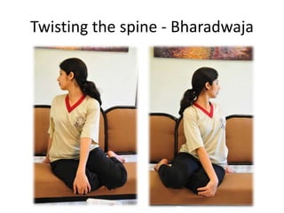 Twisting the spine - Bharadwaja
 