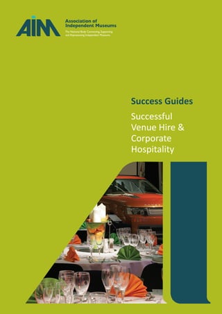 Success Guides
Successful
Venue Hire &
Corporate
Hospitality
 