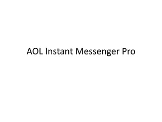 AOL Instant Messenger Pro 