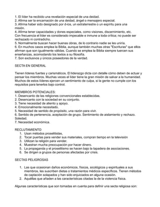 1. El líder ha recibido una revelación especial de una deidad.
2. Afirma ser la encarnación de una deidad, ángel o mensaje...