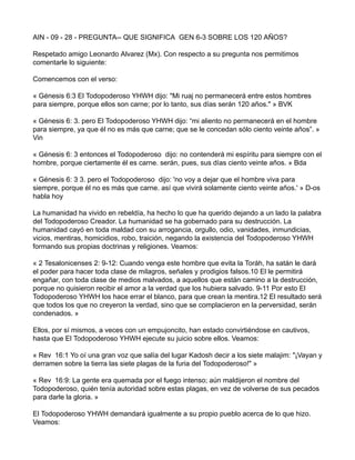 AIN - 09 - 28 - PREGUNTA-- QUE SIGNIFICA GEN 6-3 SOBRE LOS 120 AÑOS?
Respetado amigo Leonardo Alvarez (Mx). Con respecto a...
