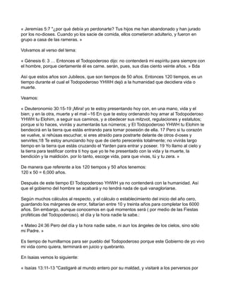 « Jeremías 5:7 "¿por qué debía yo perdonarte? Tus hijos me han abandonado y han jurado
por los no-dioses. Cuando yo los sa...