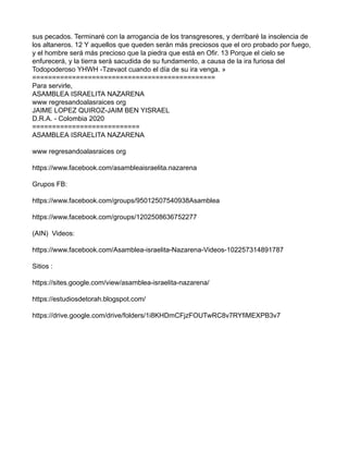 sus pecados. Terminaré con la arrogancia de los transgresores, y derribaré la insolencia de
los altaneros. 12 Y aquellos q...