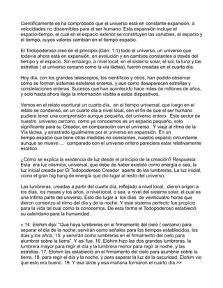 Científicamente se ha comprobado que el universo está en constante expansión, a
velocidades no discernibles para el ser hu...