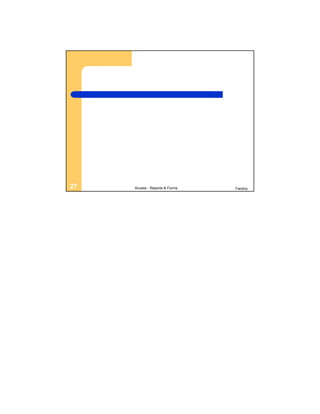 27   Access - Reports & Forms   Factory
 