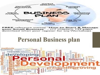 Personal Business plan
 